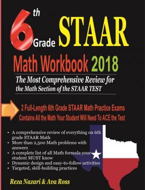 6th Grade STAAR Math Workbook 2018: The Most Comprehensive Review for the Math Section of the STAAR TEST
