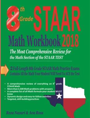 8th Grade STAAR Math Workbook 2018: The Most Comprehensive Review for the Math Section of the STAAR TEST