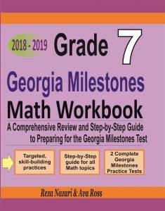 Grade 7 Georgia Milestones Mathematics Workbook 2018-2019: A Comprehensive Review and Step-by-Step Guide to Preparing for the GMAS Math Test cover