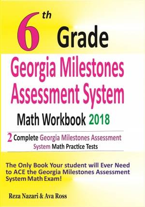 6th Grade Georgia Milestones Math Workbook 2018: The Most Comprehensive Review for the Math Section of the GMAS TEST cover
