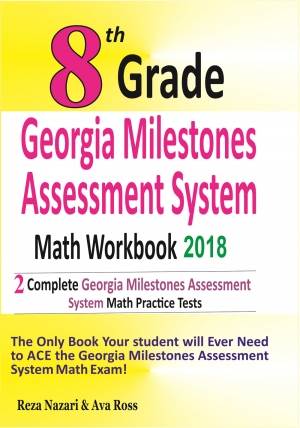 8th Grade Georgia Milestones Math Workbook 2018: The Most Comprehensive Review for the Math Section of the GMAS TEST cover