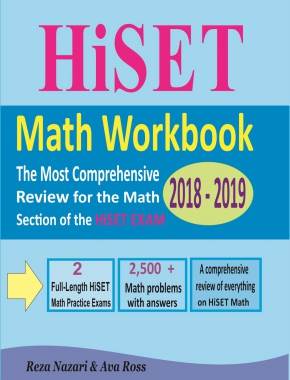 HiSET Math Workbook 2018 – 2019: The Most Comprehensive Review for the Math Section of the HiSET exam