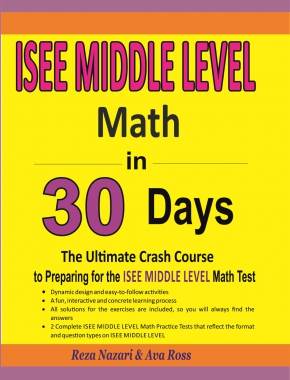 ISEE Middle Level Math in 30 Days: The Ultimate Crash Course to Preparing for the ISEE Middle Level Math Test