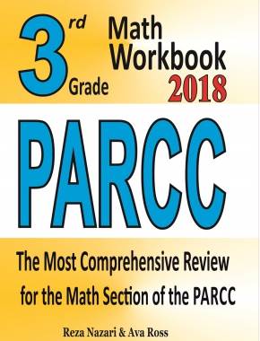 3rd Grade PARCC Math Workbook 2018: The Most Comprehensive Review for the Math Section of the PARCC TEST