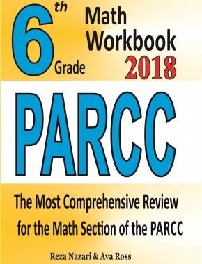 6th Grade PARCC Math Workbook 2018: The Most Comprehensive Review for the Math Section of the PARCC TEST