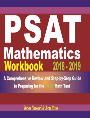 PSAT Mathematics Workbook 2018 – 2019: A Comprehensive Review and Step-By-Step Guide to Preparing for the PSAT Math