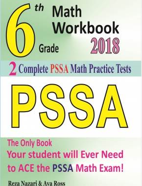 6th Grade PSSA Math Workbook 2018: The Most Comprehensive Review for the Math Section of the PSSA TEST