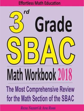 3rd Grade SBAC Math Workbook 2018: The Most Comprehensive Review for the Math Section of the SBAC TEST