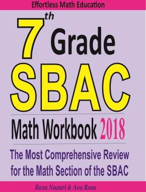 7th Grade SBAC Math Workbook 2018: The Most Comprehensive Review for the Math Section of the SBAC TEST