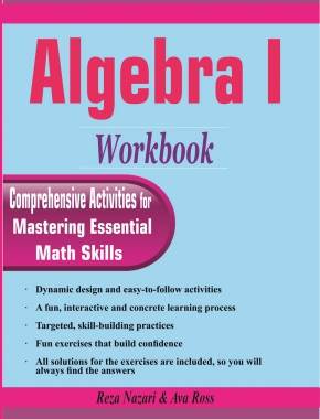 Algebra I Workbook: Comprehensive Activities for Mastering Essential Math Skills