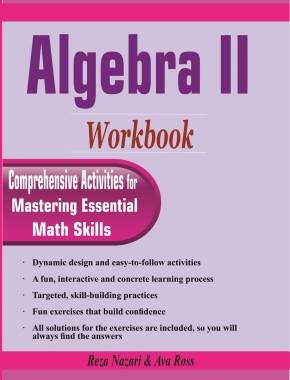 Algebra II Workbook: Comprehensive Activities for Mastering Essential Math Skills