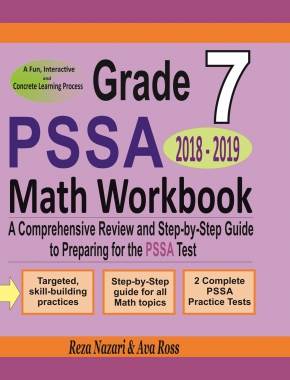 Grade 7 PSSA Mathematics Workbook 2018 – 2019: A Comprehensive Review and Step-by-Step Guide to Preparing for the PSSA Math Test