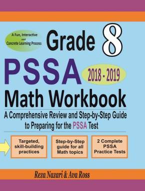 Grade 8 PSSA Mathematics Workbook 2018 – 2019: A Comprehensive Review and Step-by-Step Guide to Preparing for the PSSA Math Test