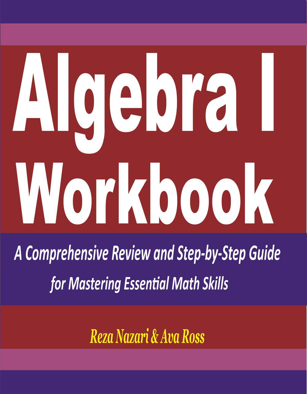 Algebra 1 Workbook: A Comprehensive Review and Step-by-Step Guide for Mastering Essential Math Skills
