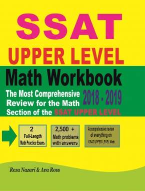 SSAT UPPER LEVEL Math Workbook 2018 – 2019: The Most Comprehensive Review for the Math Section of the SSAT UPPER LEVEL TEST