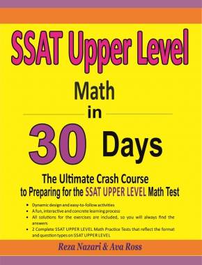 SSAT UPPER LEVEL Math in 30 Days: The Ultimate Crash Course to Preparing for the SSAT UPPER LEVEL Math Test