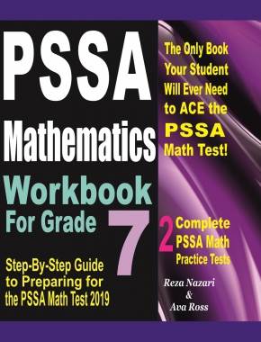 PSSA Mathematics Workbook For Grade 7: Step-By-Step Guide to Preparing for the PSSA Math Test 2019
