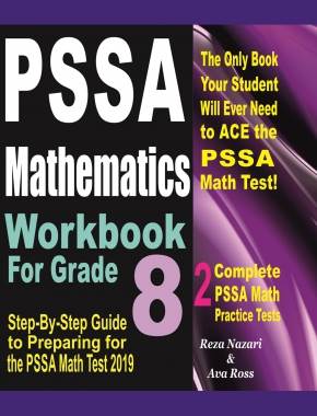PSSA Mathematics Workbook For Grade 8: Step-By-Step Guide to Preparing for the PSSA Math Test 2019