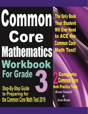 Common Core Mathematics Workbook For Grade 3: Step-By-Step Guide to Preparing for the Common Core Math Test 2019 cover