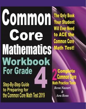 Common Core Mathematics Workbook For Grade 4: Step-By-Step Guide to Preparing for the Common Core Math Test 2019 cover