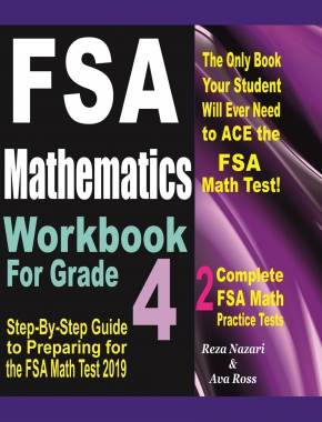 FSA Mathematics Workbook For Grade 4: Step-By-Step Guide to Preparing for the FSA Math Test 2019