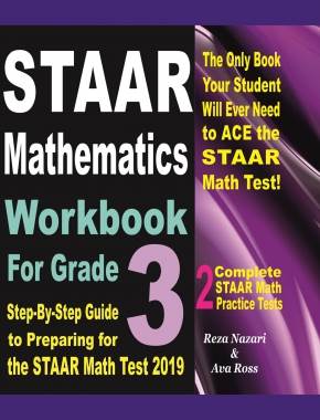 STAAR Mathematics Workbook For Grade 3: Step-By-Step Guide to Preparing for the STAAR Math Test 2019