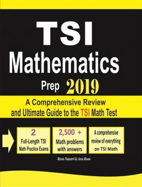 TSI Mathematics Prep 2019: A Comprehensive Review and Ultimate Guide to the TSI Math Test