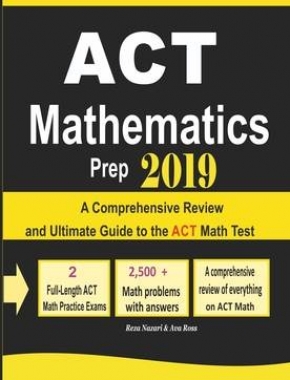 ACT Mathematics Prep 2019: A Comprehensive Review and Ultimate Guide to the ACT Math Test