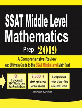 SSAT Middle Level Mathematics Prep 2019: A Comprehensive Review and Ultimate Guide to the SSAT Middle Level Math Test