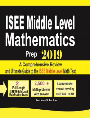 ISEE Middle Level Mathematics Prep 2019: A Comprehensive Review and Ultimate Guide to the ISEE Middle Level Math Test