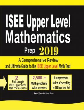 ISEE Upper Level Mathematics Prep 2019: A Comprehensive Review and Ultimate Guide to the ISEE Upper Level Math Test