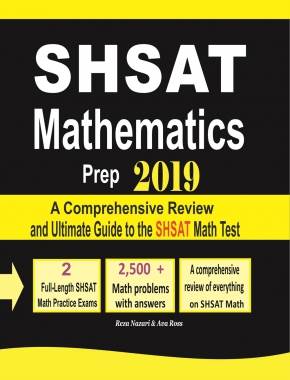 SHSAT Mathematics Prep 2019: A Comprehensive Review and Ultimate Guide to the SHSAT Math Test