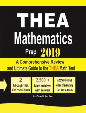 THEA Mathematics Prep 2019: A Comprehensive Review and Ultimate Guide to the THEA Math Test