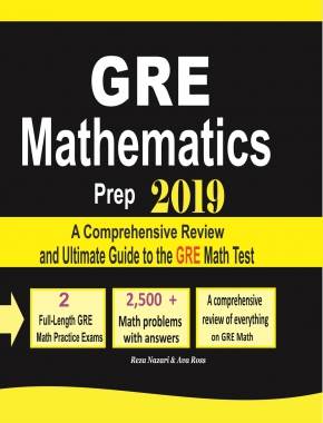 GRE Mathematics Prep 2019: A Comprehensive Review and Ultimate Guide to the GRE Math Test