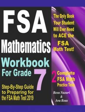 FSA Mathematics Workbook For Grade 7: Step-By-Step Guide to Preparing for the FSA Math Test 2019