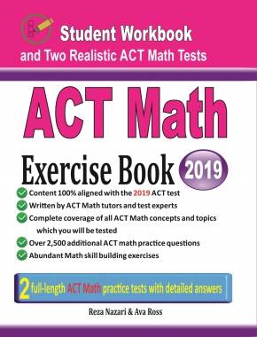 ACT Math Exercise Book: Student Workbook and Two Realistic ACT Math Tests