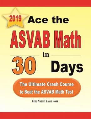 Ace the ASVAB Math in 30 Days: The Ultimate Crash Course to Beat the ASVAB Math Test