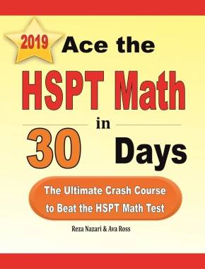 Ace the HSPT Math in 30 Days: The Ultimate Crash Course to Beat the HSPT Math Test