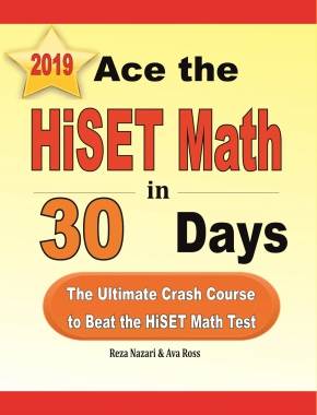 Ace the HiSET Math in 30 Days: The Ultimate Crash Course to Beat the HiSET Math Test