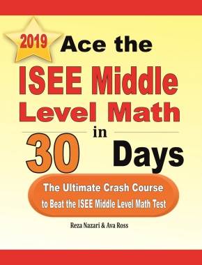 Ace the ISEE Middle Level Math in 30 Days: The Ultimate Crash Course to Beat the ISEE Middle Level Math Test