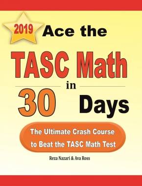 Ace the TASC Math in 30 Days: The Ultimate Crash Course to Beat the TASC Math Test