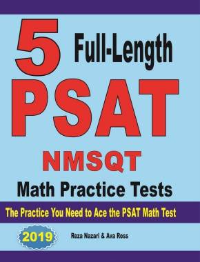 5 Full Length PSAT / NMSQT Math Practice Tests: The Practice You Need to Ace the PSAT Math Test