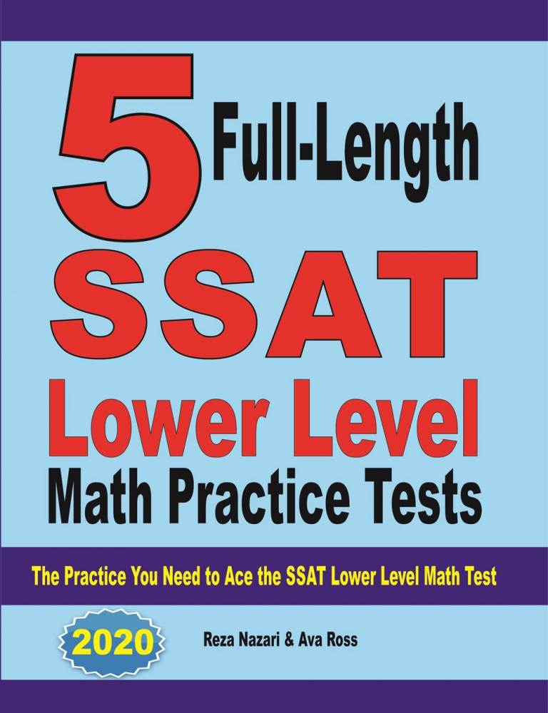 5 Full Length SSAT Lower Level Math Practice Tests: The Practice You Need to Ace the SSAT Lower Level Math Test cover