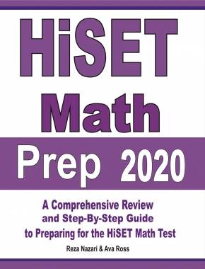HiSET Math Prep 2020: A Comprehensive Review and Step-By-Step Guide to Preparing for the HiSET Math Test