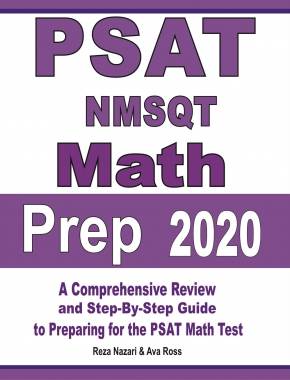 PSAT / NMSQT Math Prep 2020: A Comprehensive Review and Step-By-Step Guide to Preparing for the PSAT Math Test