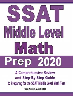 SSAT Middle Level Math Prep 2020: A Comprehensive Review and Step-By-Step Guide to Preparing for the SSAT Middle Level Math Test