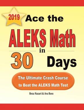 Ace the ALEKS Math in 30 Days: The Ultimate Crash Course to Beat the ALEKS Math Test