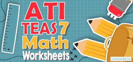 ATI TEAS 7 Math Worksheets: FREE & Printable