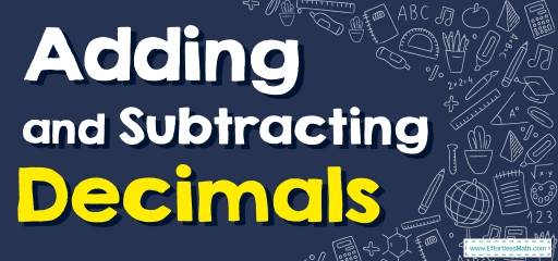 How to Add and Subtract Decimals? (+FREE Worksheet!)