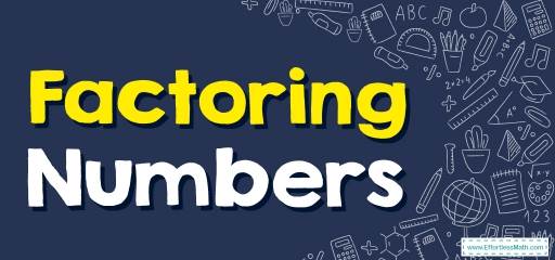 How to Factor Numbers? (+FREE Worksheet!)